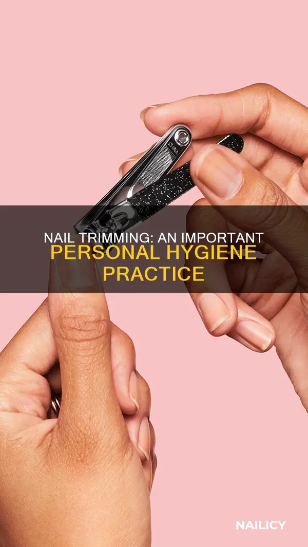 is trimming nails part of hygiene
