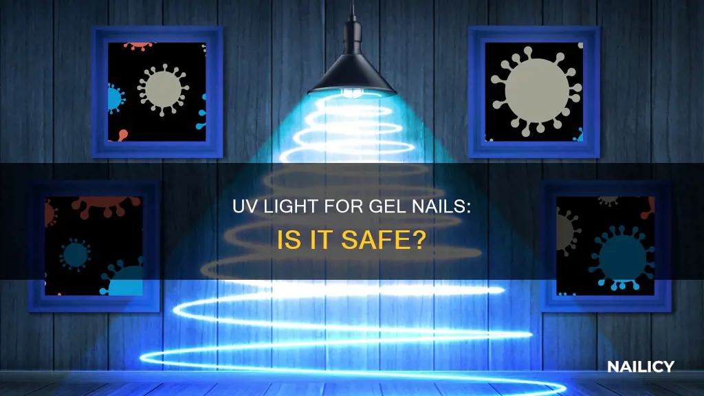 is uv light for gel nails dangerous