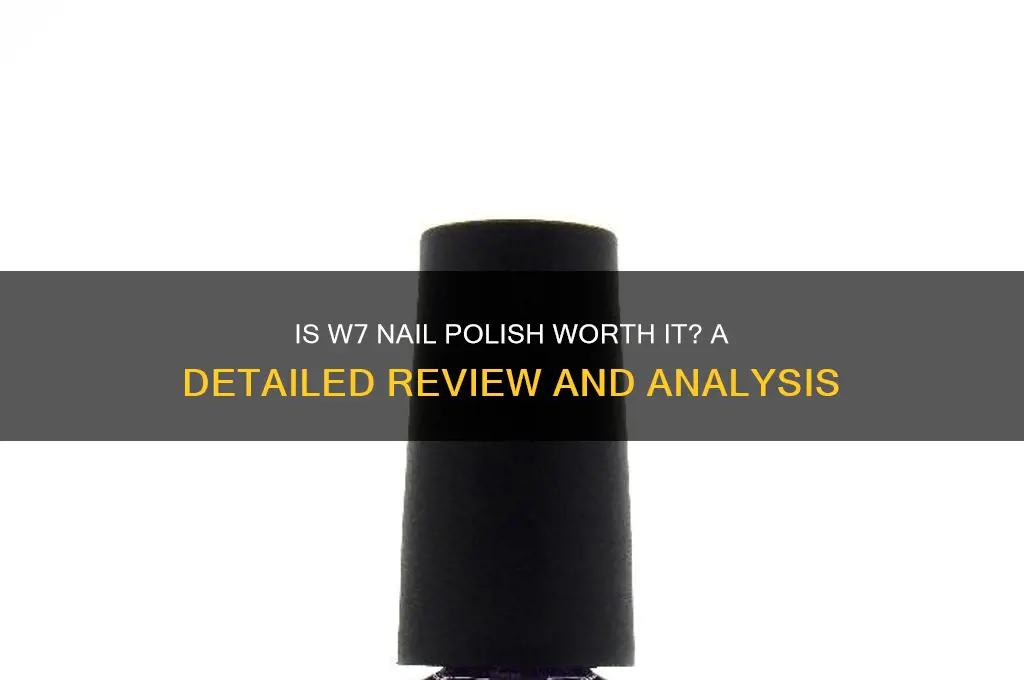 is w7 nail polish good