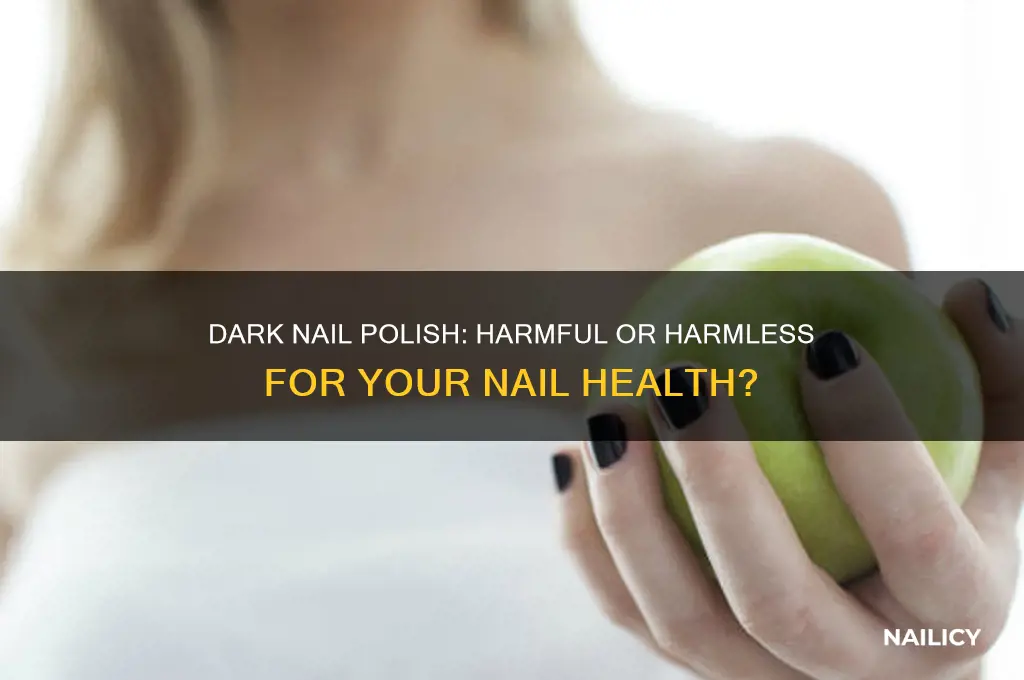 is wearing dark nailpolish bad for your nails