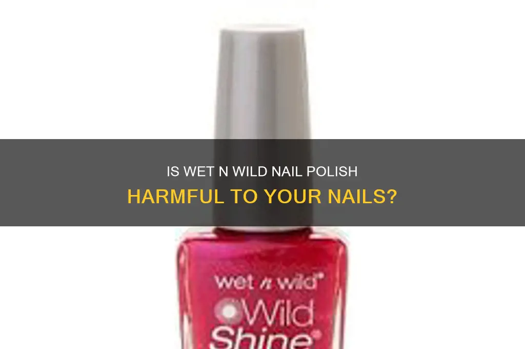is wet and wild nail polish bad for nails