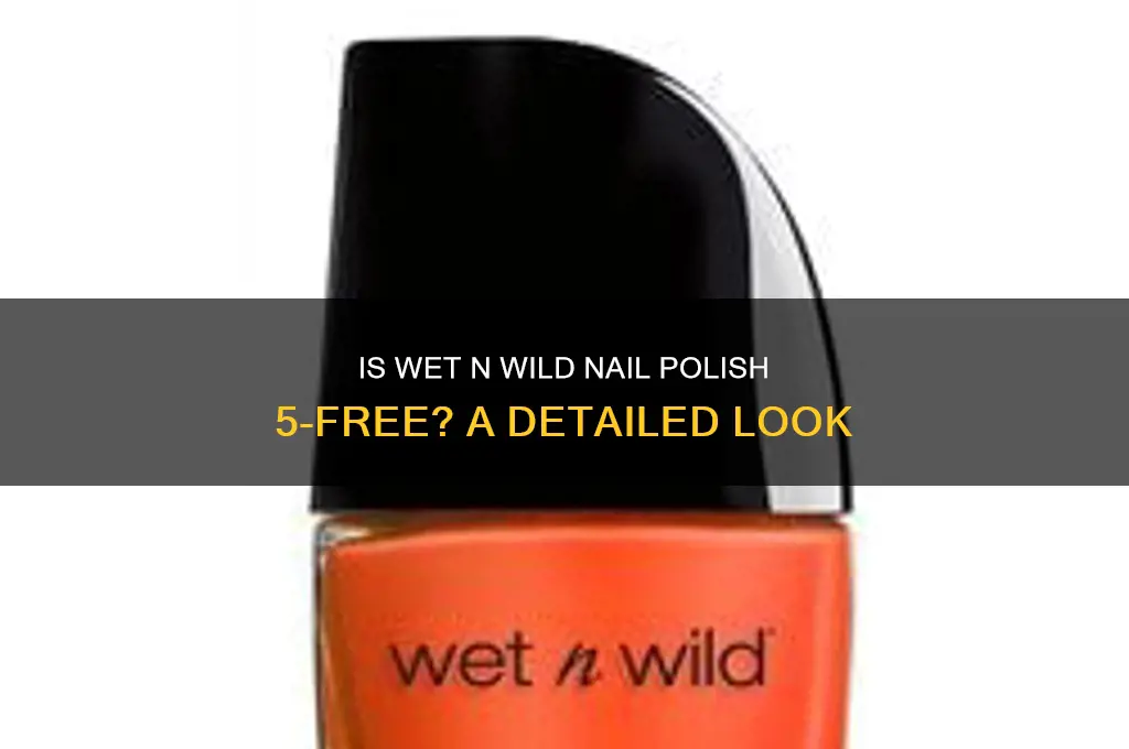 is wet n wild nail polish 5 free