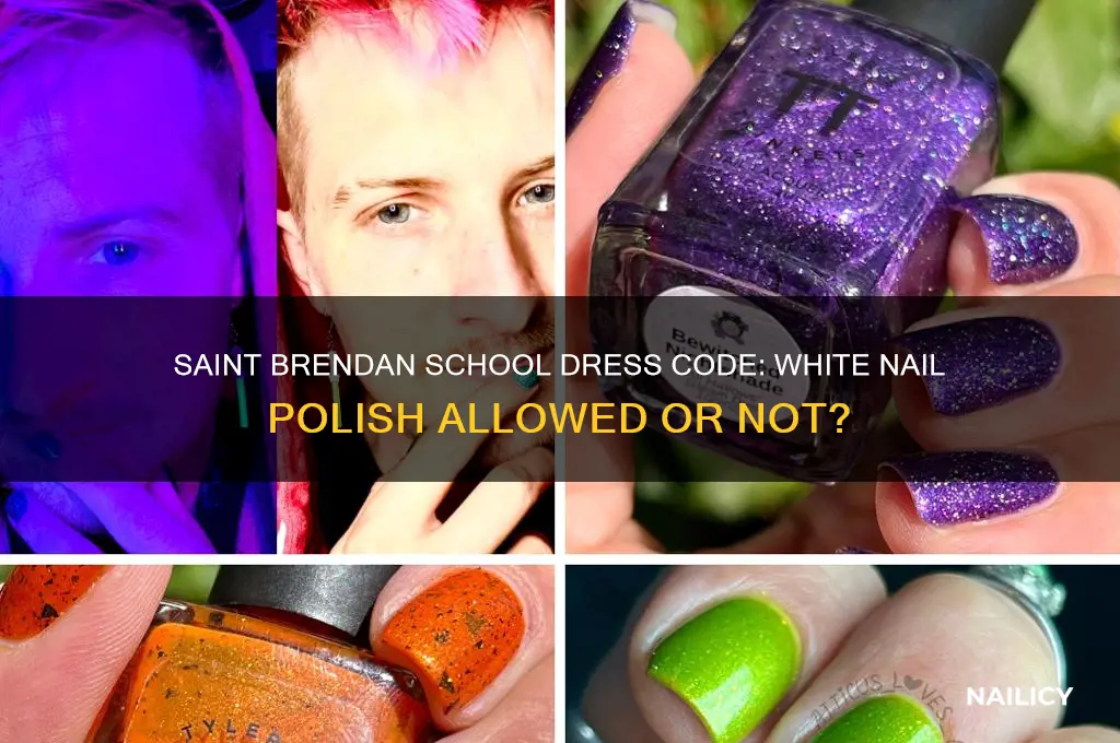 is white nail polish allowed at saint brendan school