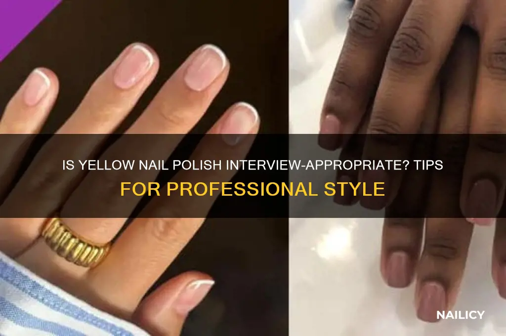 is yellow nail polish okay for interview