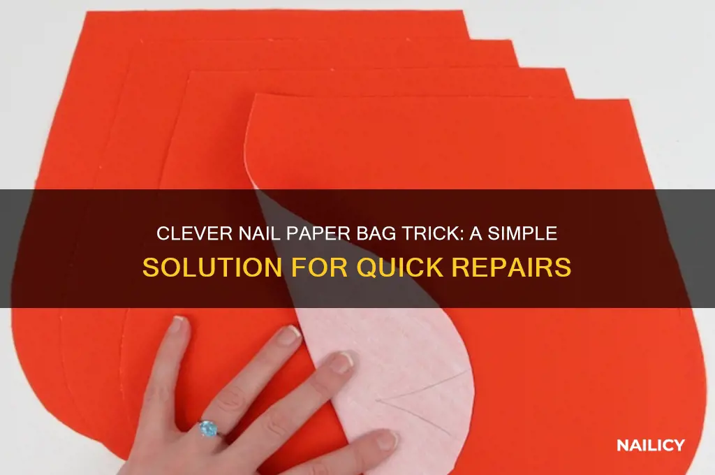 may contain a nail paper bag trick