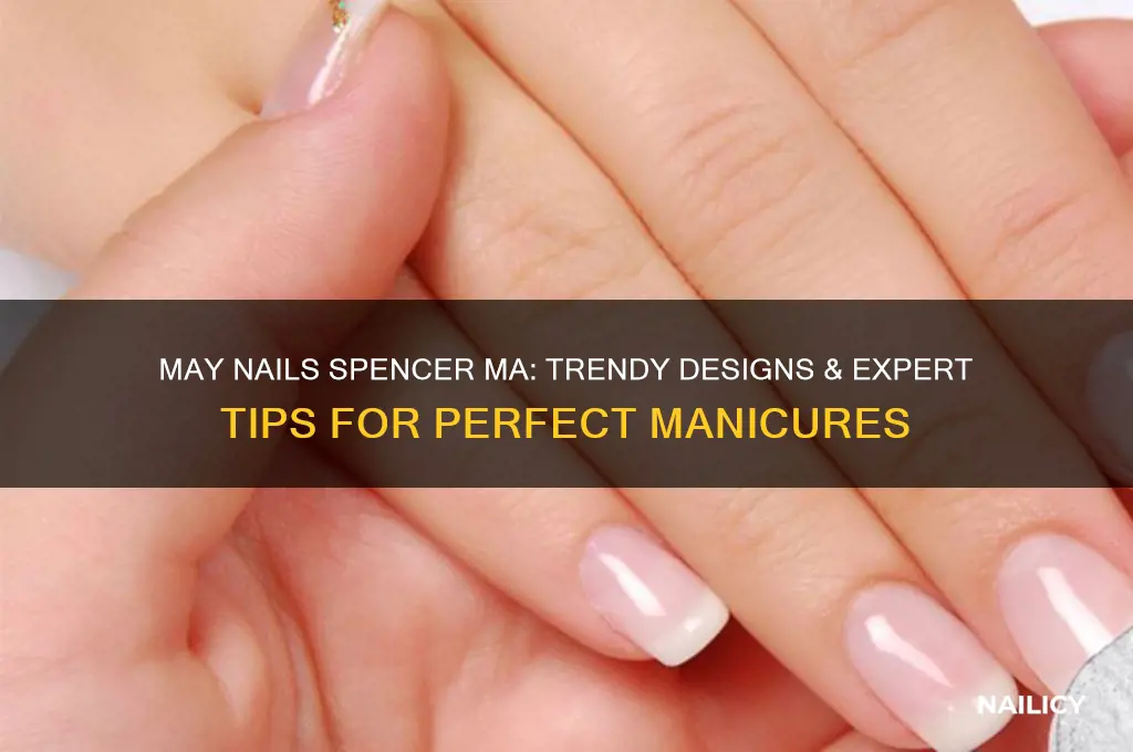 may nails spencer ma