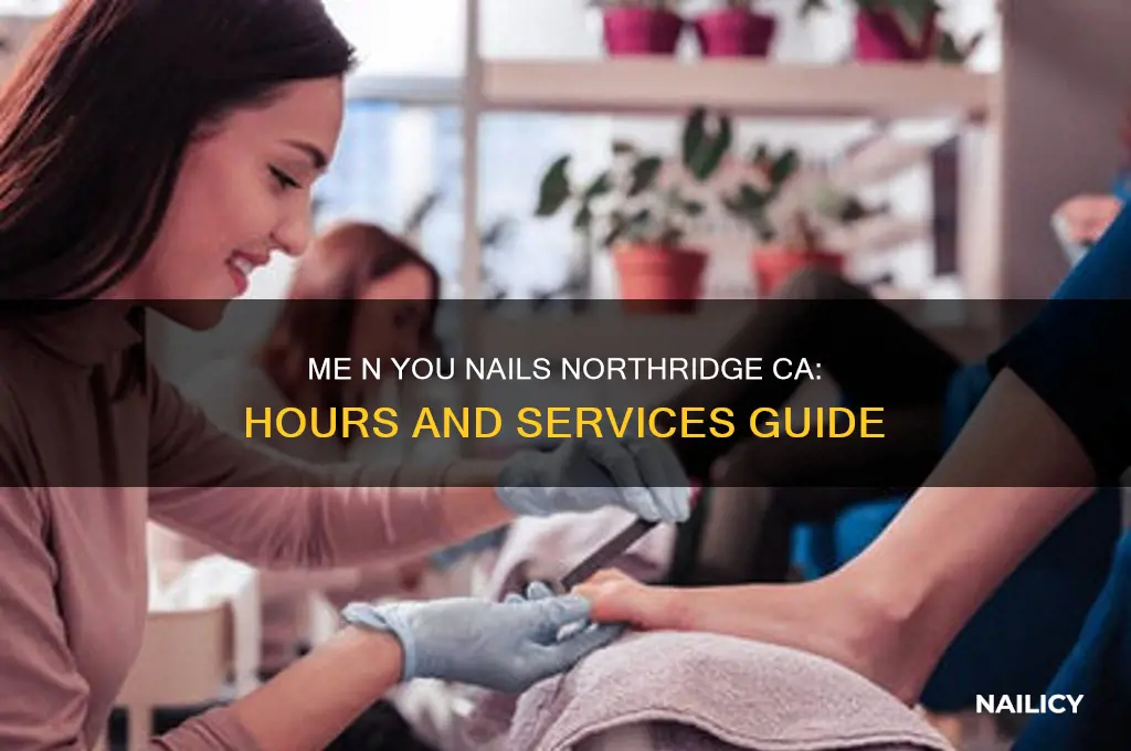 me n you nails northridge ca hours