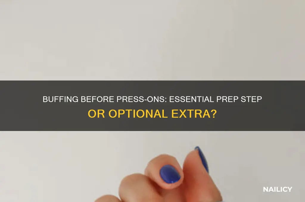 should i buff my nails before press ons