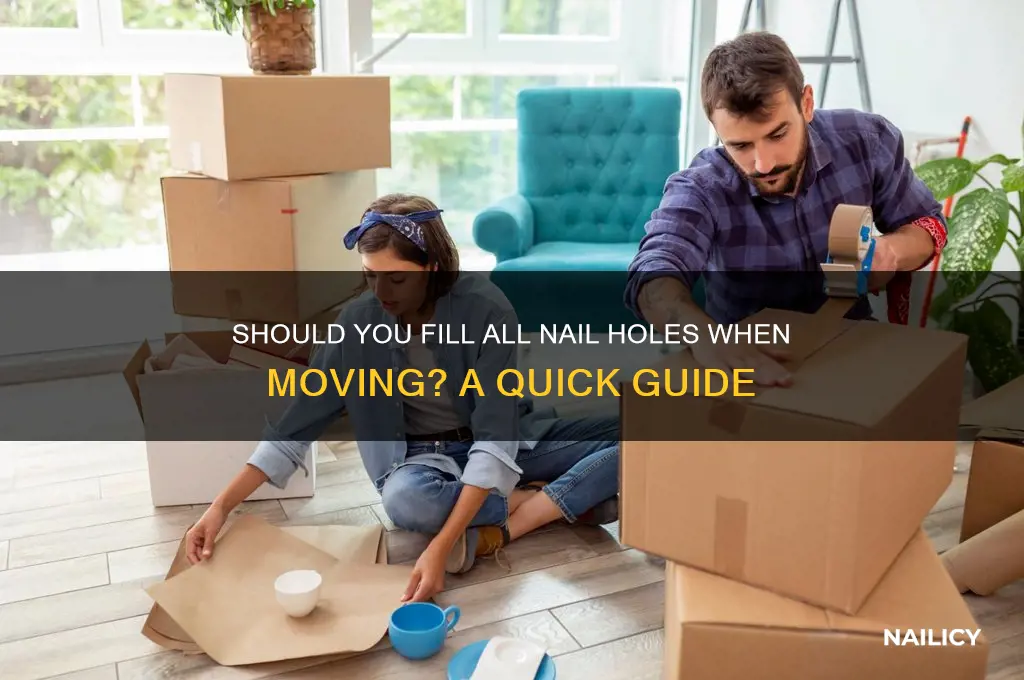 should i fill all nail holes when moving