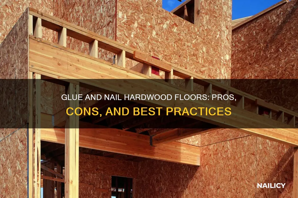should i glue and nail hardwood floor