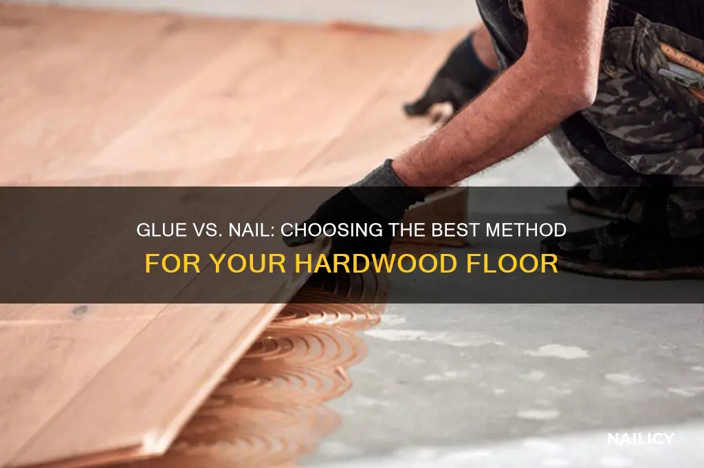 should i glue or nail my harwood floor