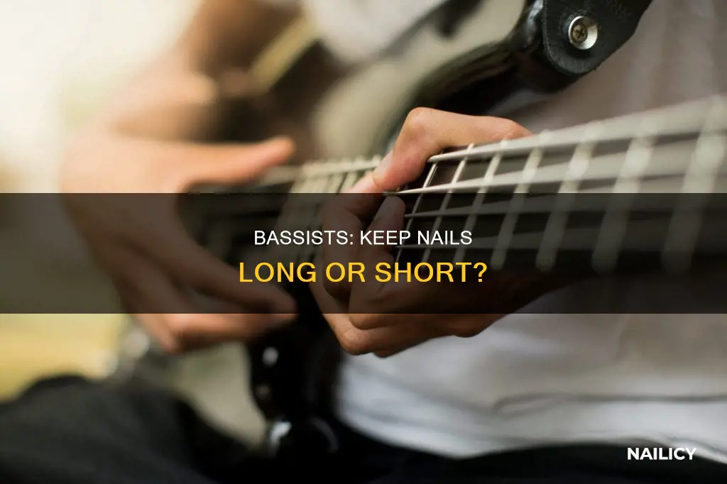 should i keep my nails long to play bass