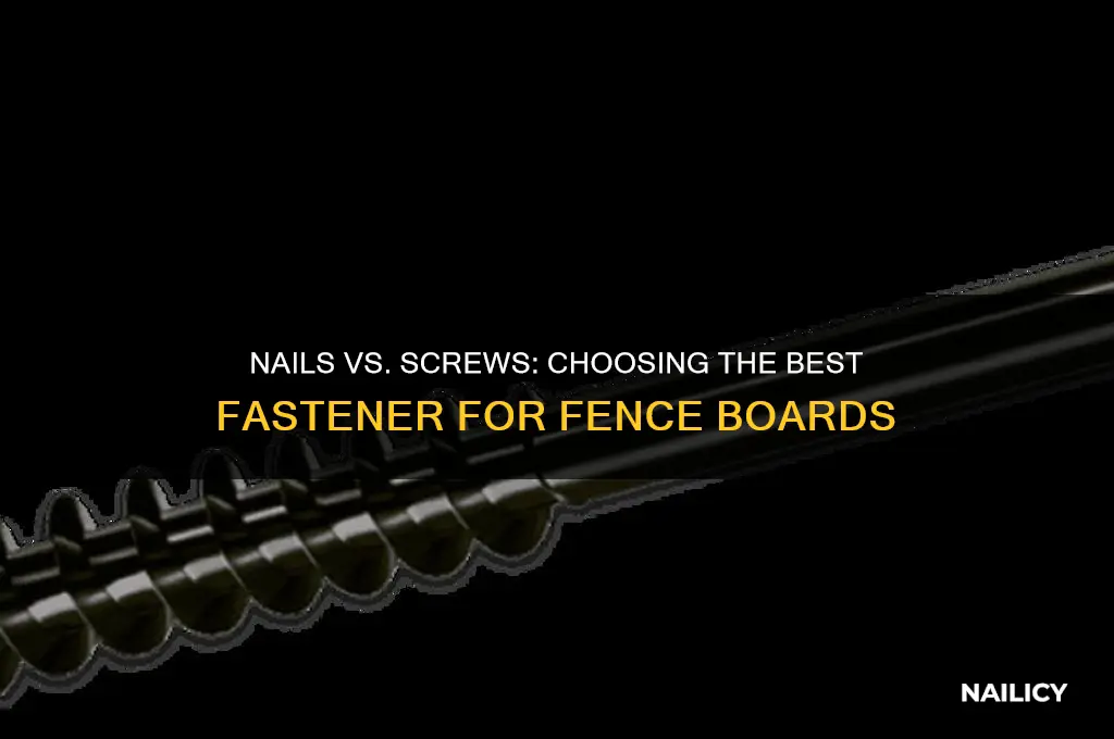should i nail or screw fence boards
