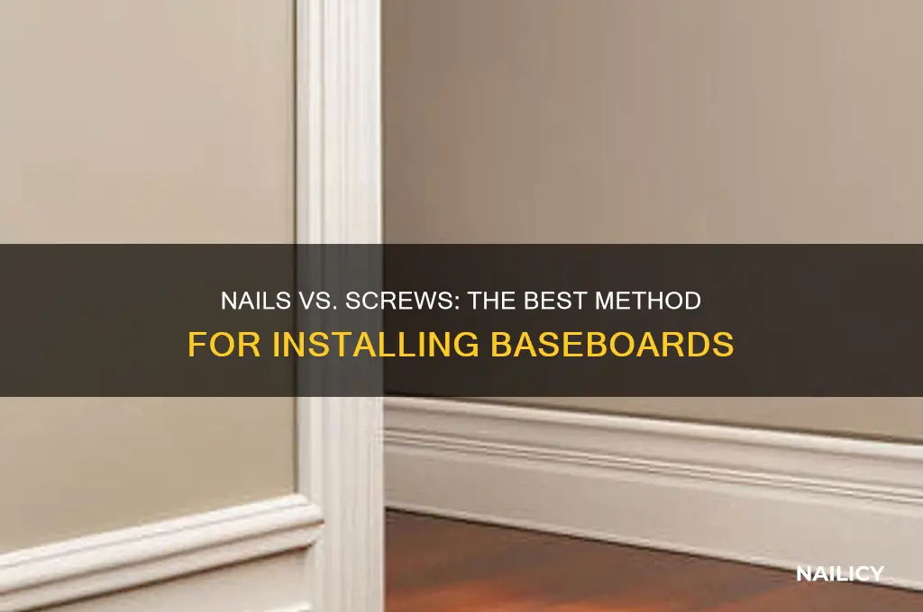 should i nail or screw in baseboards