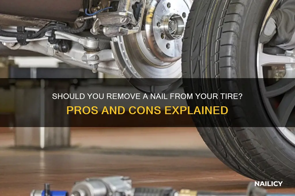 should i pull out nail in tire
