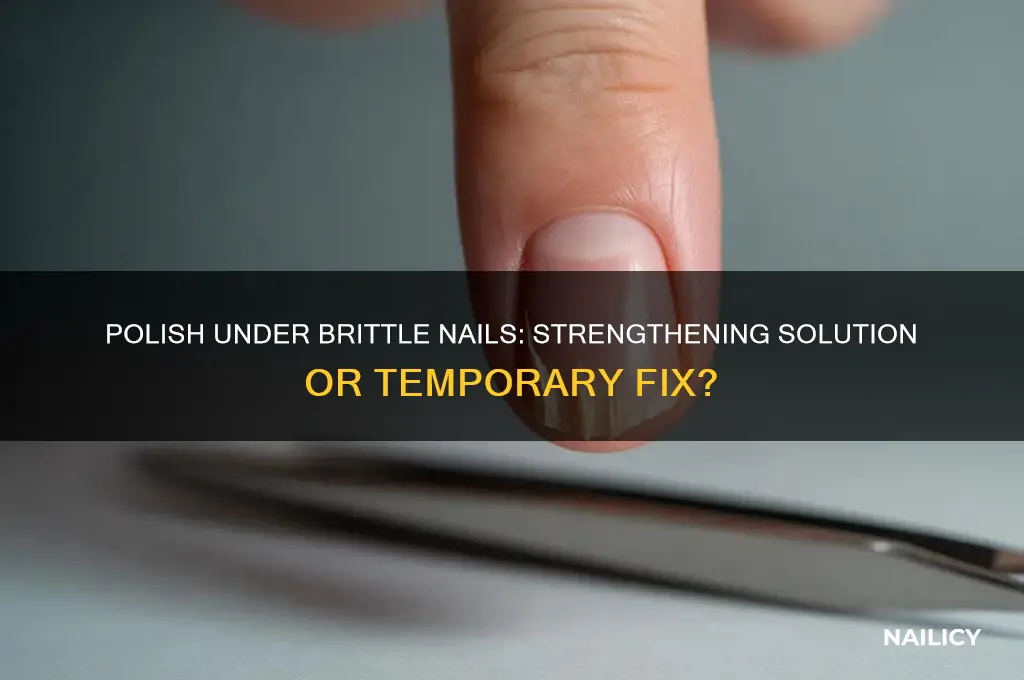 should i put polish under my brittle nails