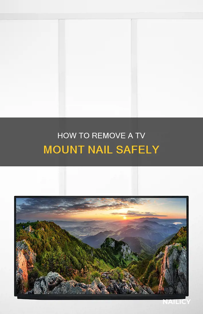 should i remove tv mount nail