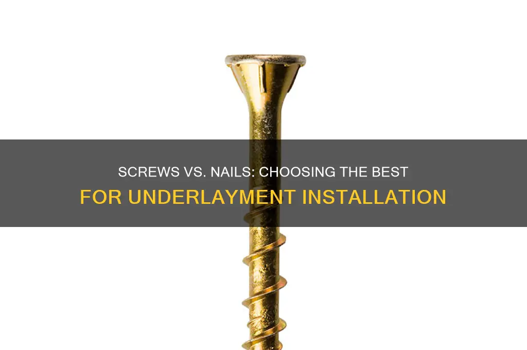 should i screw or nail and underlayment