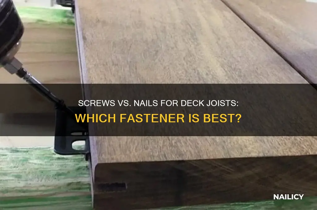 should i screw or nail on deck joists