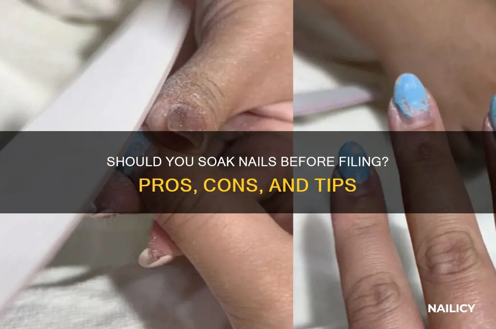 should i soak my nails before filing
