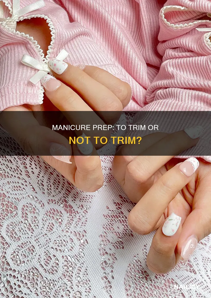 should i trim my nails before a manicure