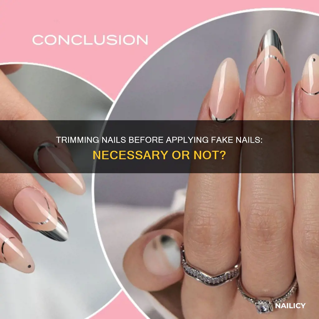 should i trim my nails before gluing on fake nails