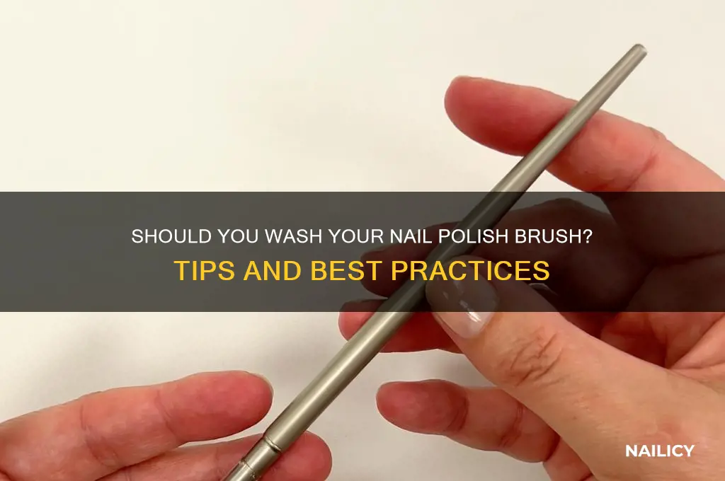 should i wash my nail polish brush