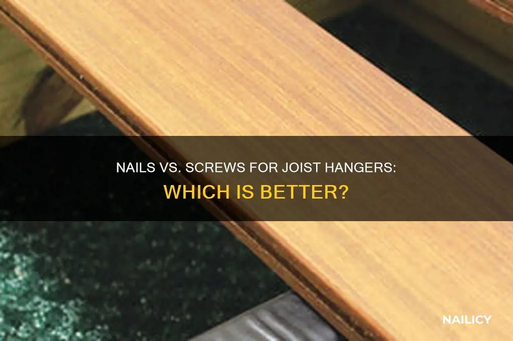 should joist hangers be nailed or screwed