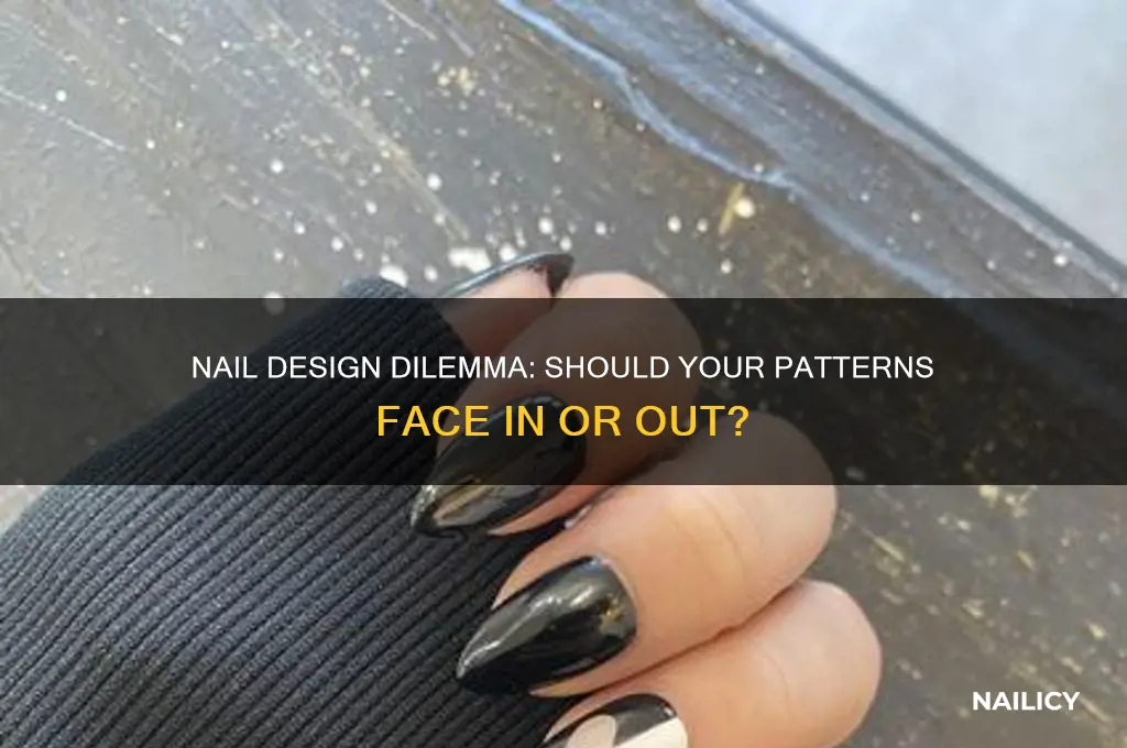 should nail designs face in or out
