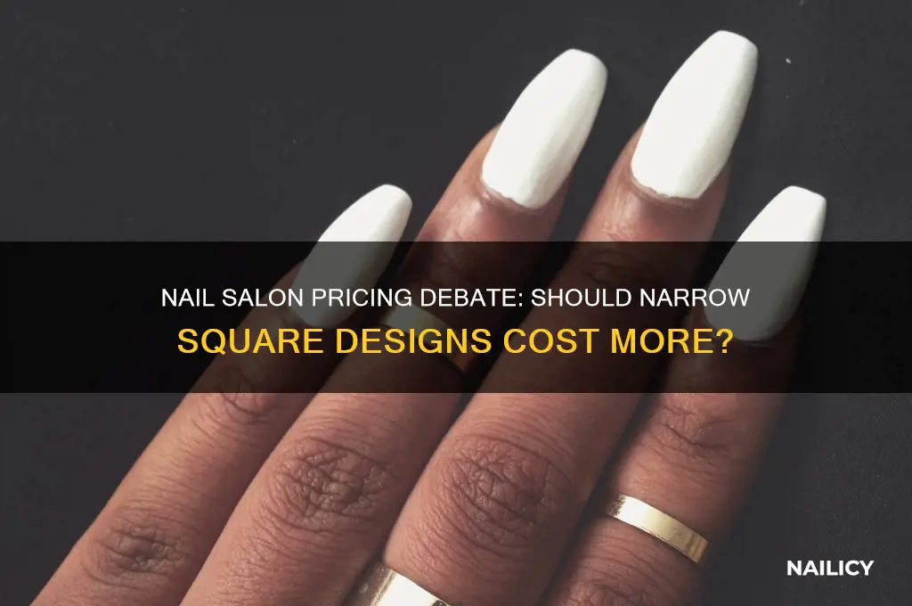 should nail salons charge more for narrow square