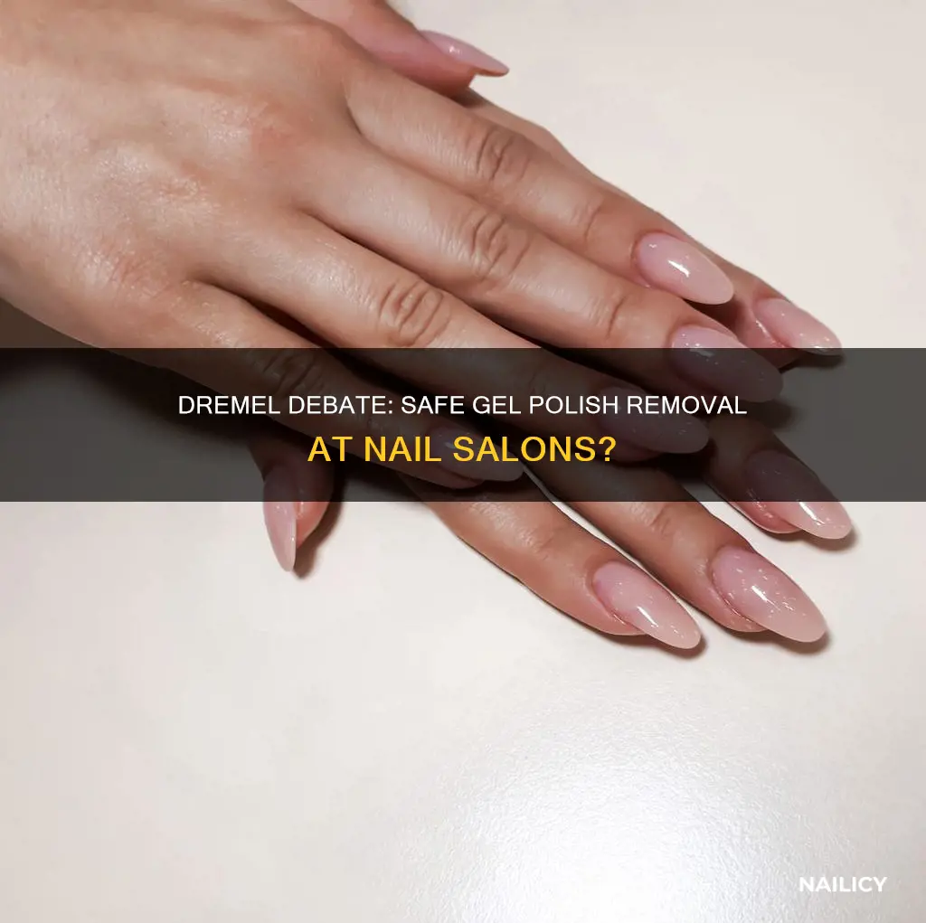 should nail salons use dremel to remove gel polish