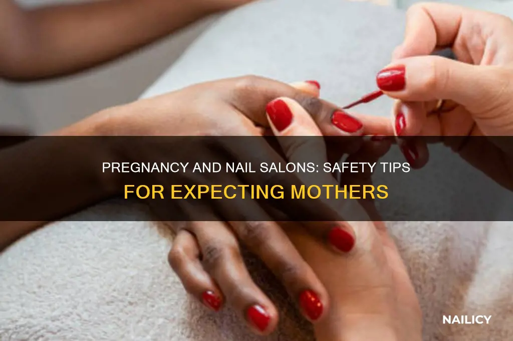 should pregnant women go to nail salon