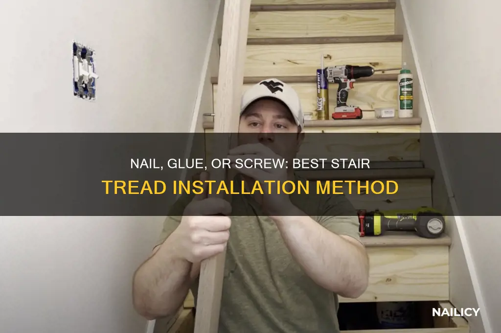 should stair tread be nailed glued or screwed