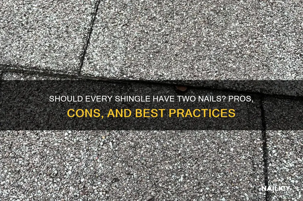 should there be two nails on every shingle