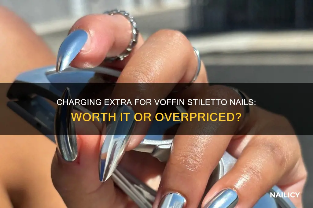 should you charge extra for voffin stiletto nails