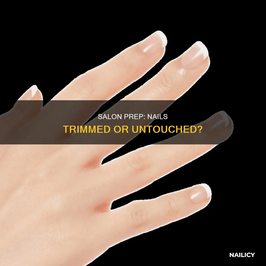 should you cut your nails before going to the salon
