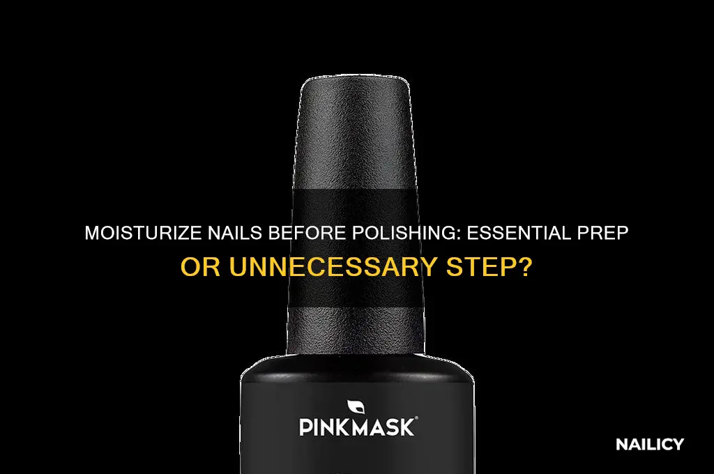 should you moisturize nails before polishing