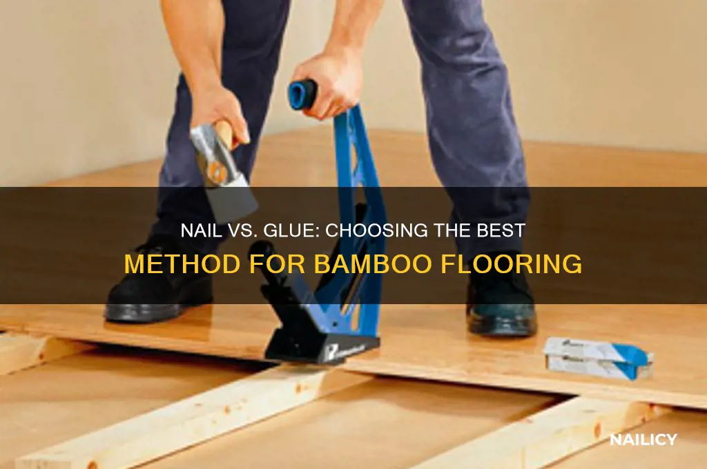 should you nail or glue bamboo flooring