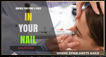 Should You Poke a Hole in Your Nail? Risks and Alternatives