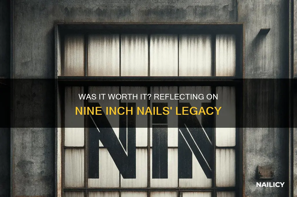 was it worth it nine inch nails