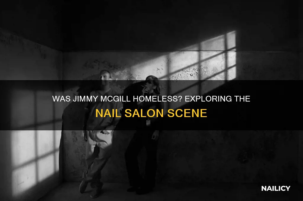 was jimmy mcgill homeless in the nail salon