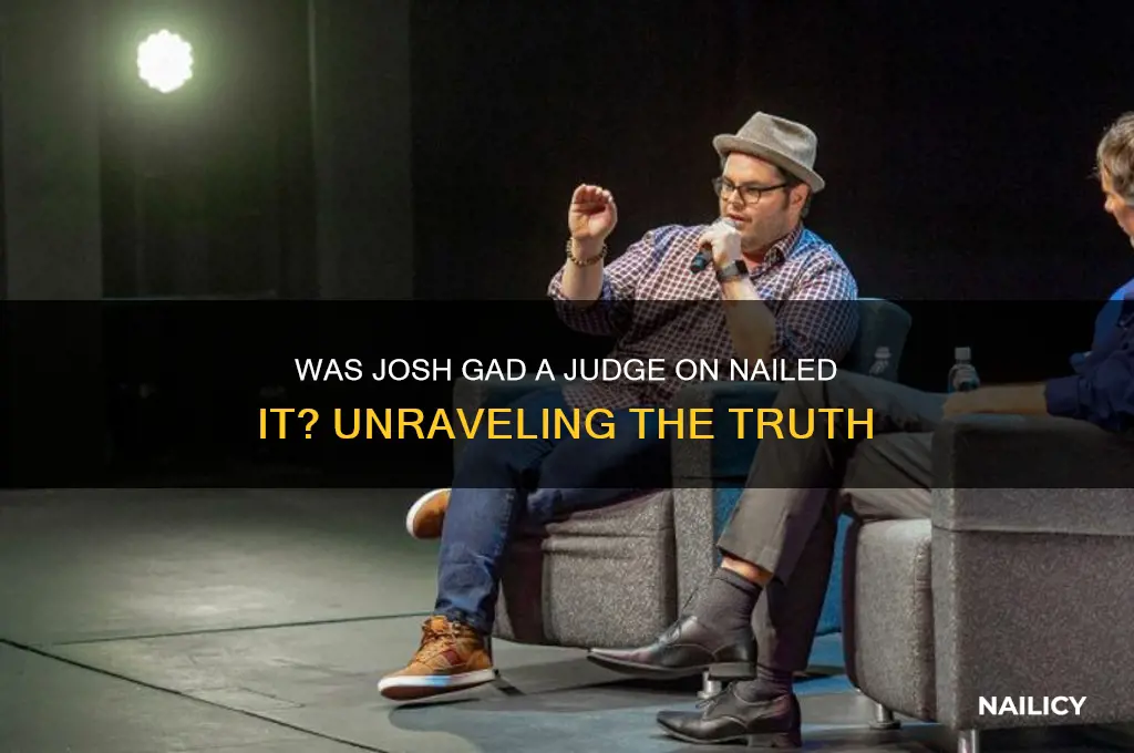was josh gad a judge on nailed it