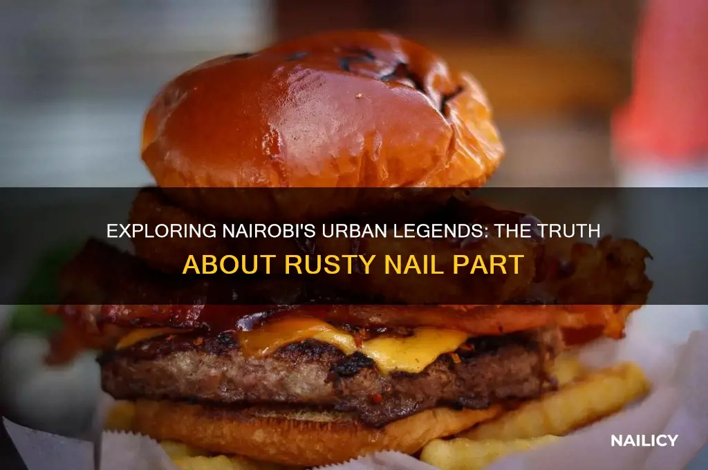 was there a rusty nail part in nairobi