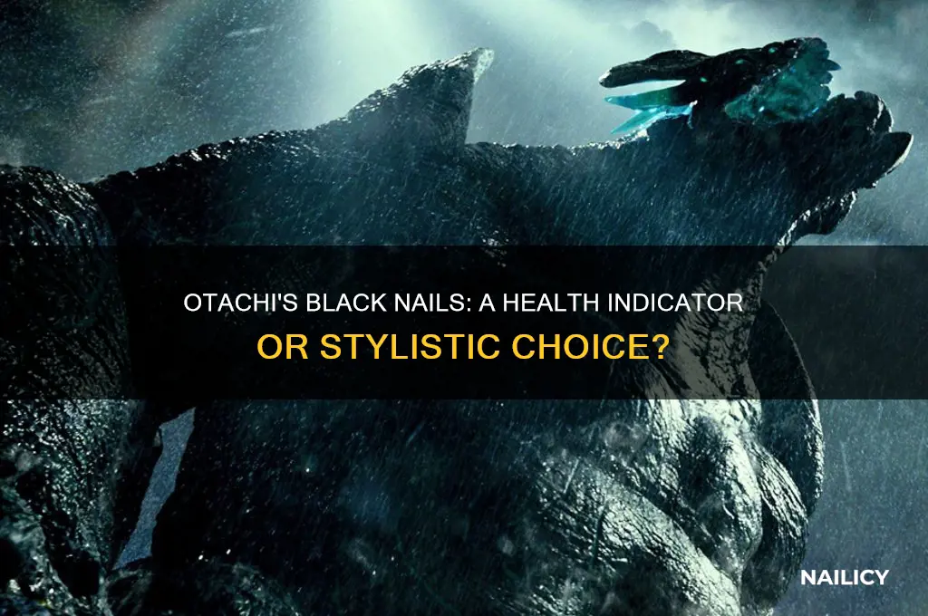 were otachis nails black because of his health