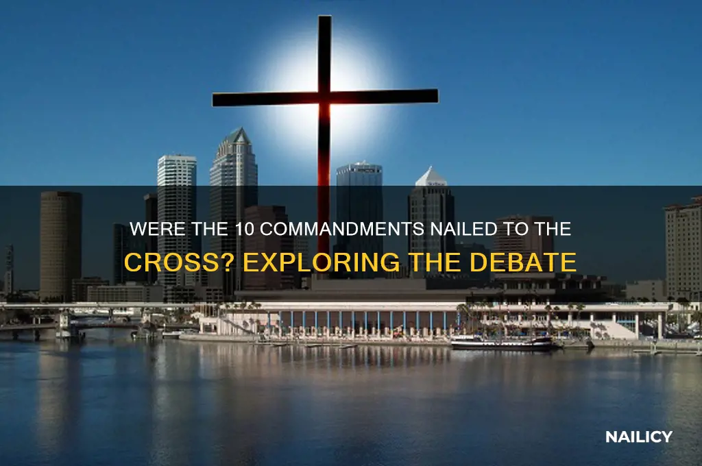 were the 10 commandments nailed to the cross