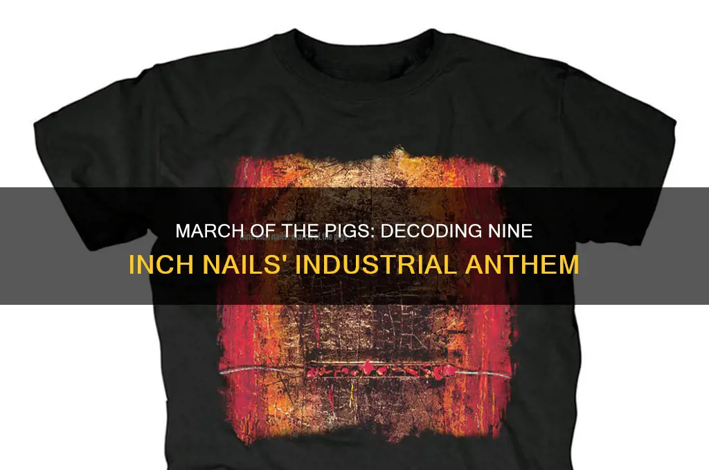 what 9 inch nails march of the pigs