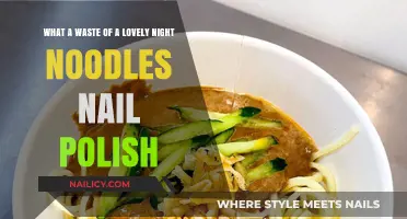 Lovely Night Ruined: Noodles, Nail Polish, and Wasted Moments
