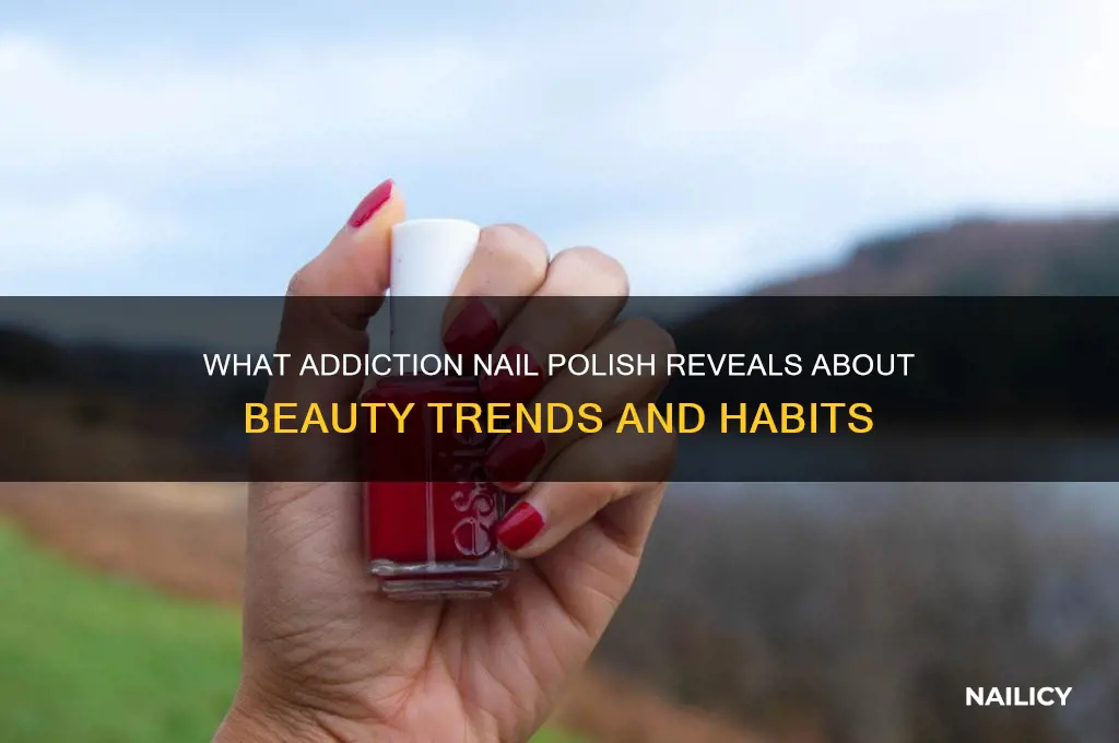 what addiction nail polish
