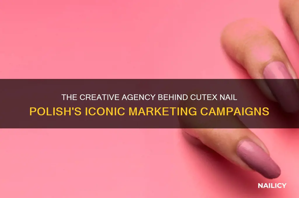 what agency marketed cutex nail polish