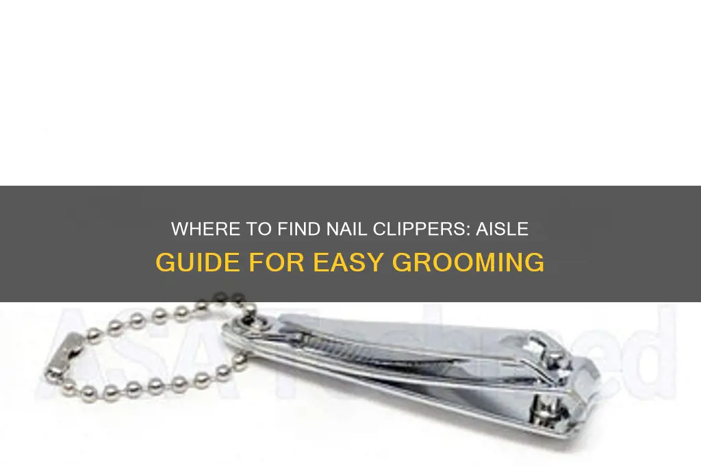 what aisle would i find nail clippers